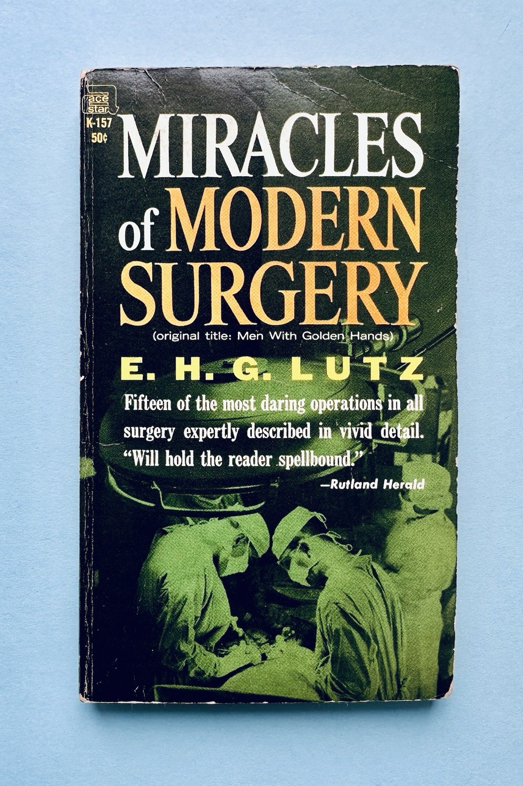 Miracles of Modern Surgery E.H. G. Lutz | 1956 Vintage Paperback | VERY GOOD!