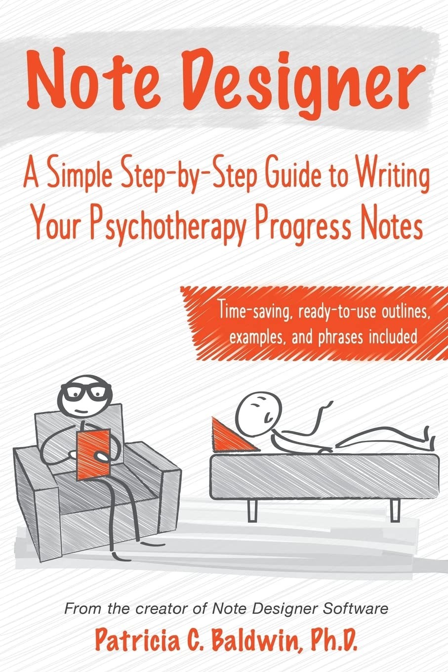 Note Designer: A Simple Step-by-Step Guide to Writing Your Psychotherapy Pro…