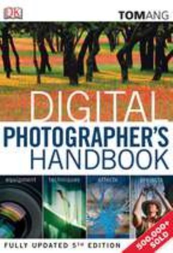 Digital Photographer’s Handbook, Ang, Tom, Good Book