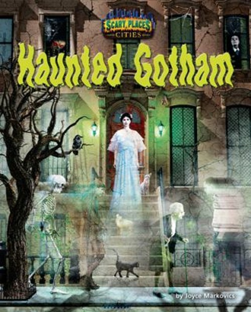 Haunted Gotham Hardcover Joyce Markovics