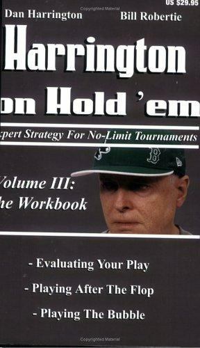 Harrington on Hold ‘Em: the Workbook: Expert Strategy for No-Limit Tournaments