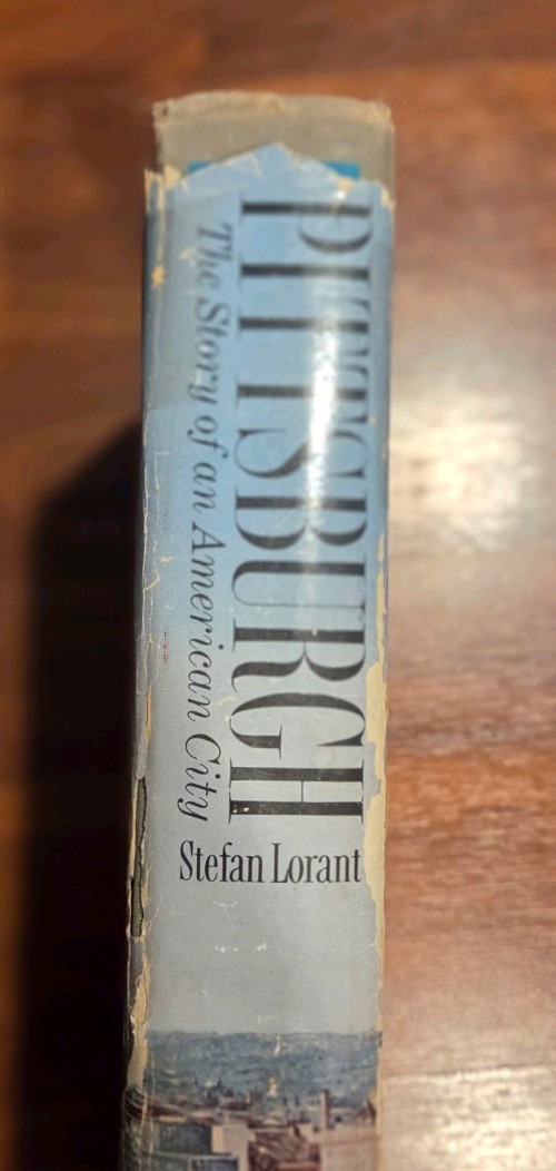 Pittsburgh : Story of An American City by Stefan Lorant Doubleday Hardcover 1964