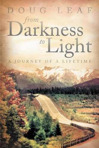 From Darkness to Light: A Journey of A – Paperback, by Doug Leaf – Very Good