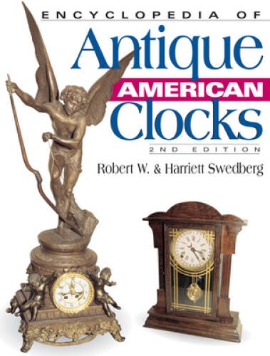 Encyclopedia of Antique American Clocks, Second Edition – Paperback – GOOD