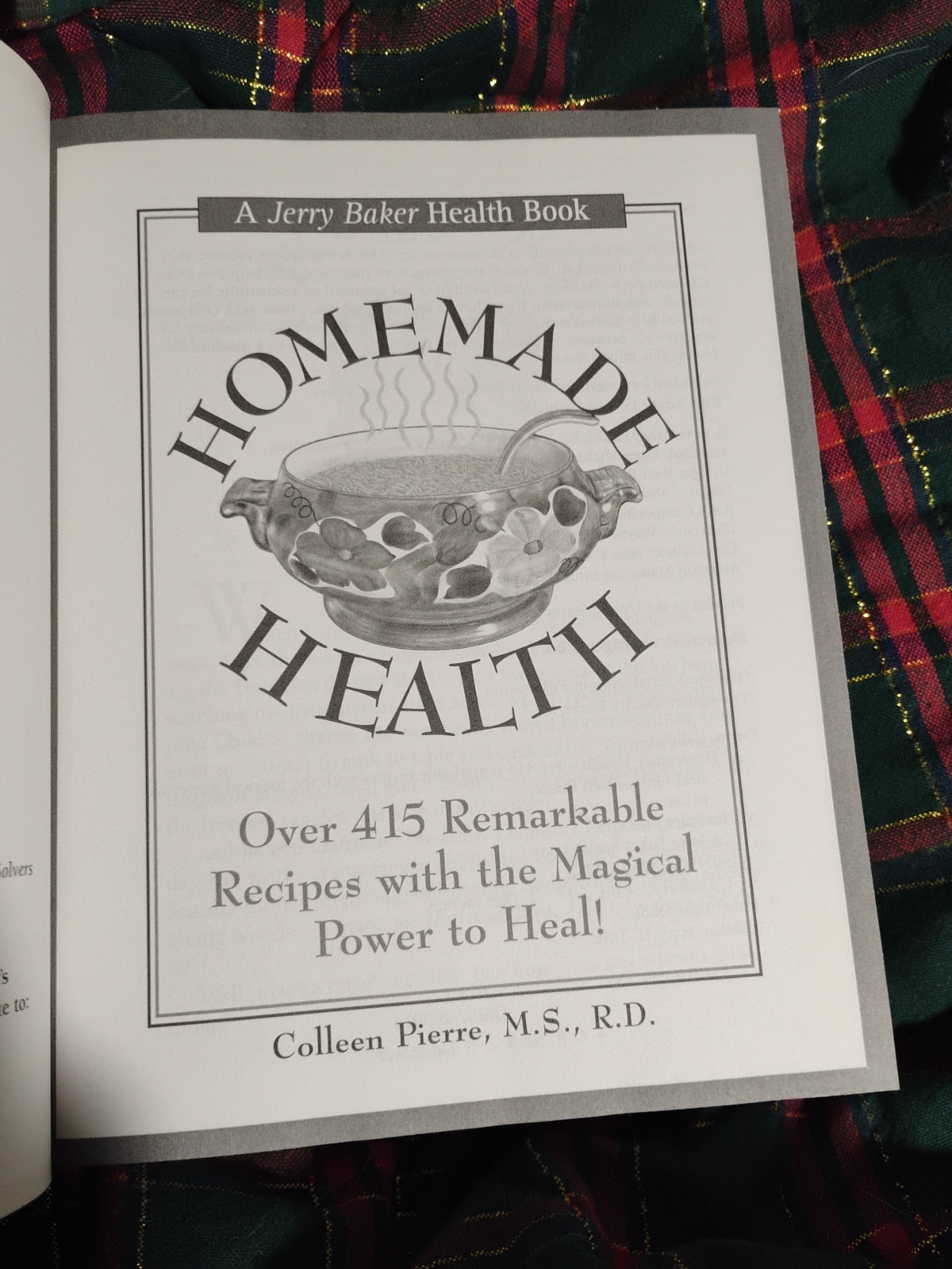 Jerry Baker’s Homemade Health : Over 415 Remarkable Recipes with the Magical…