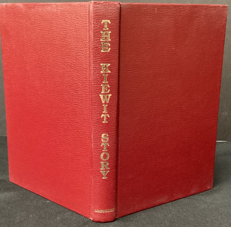 The Kiewit Story: Remarkable Man- Remarkable Company HC First Edition 1981