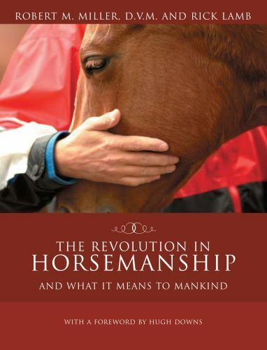 The Revolution in Horsemanship: And What It Means to Mankind Miller, Robert, La