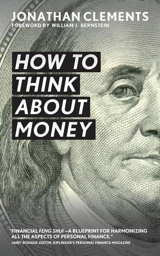 Jonathan Clements How to Think About Money (Paperback)