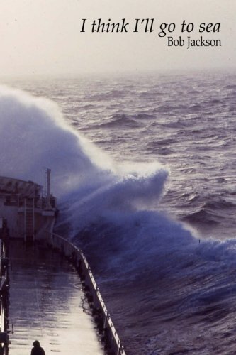 I think I’ll go to sea. By Bob Jackson
