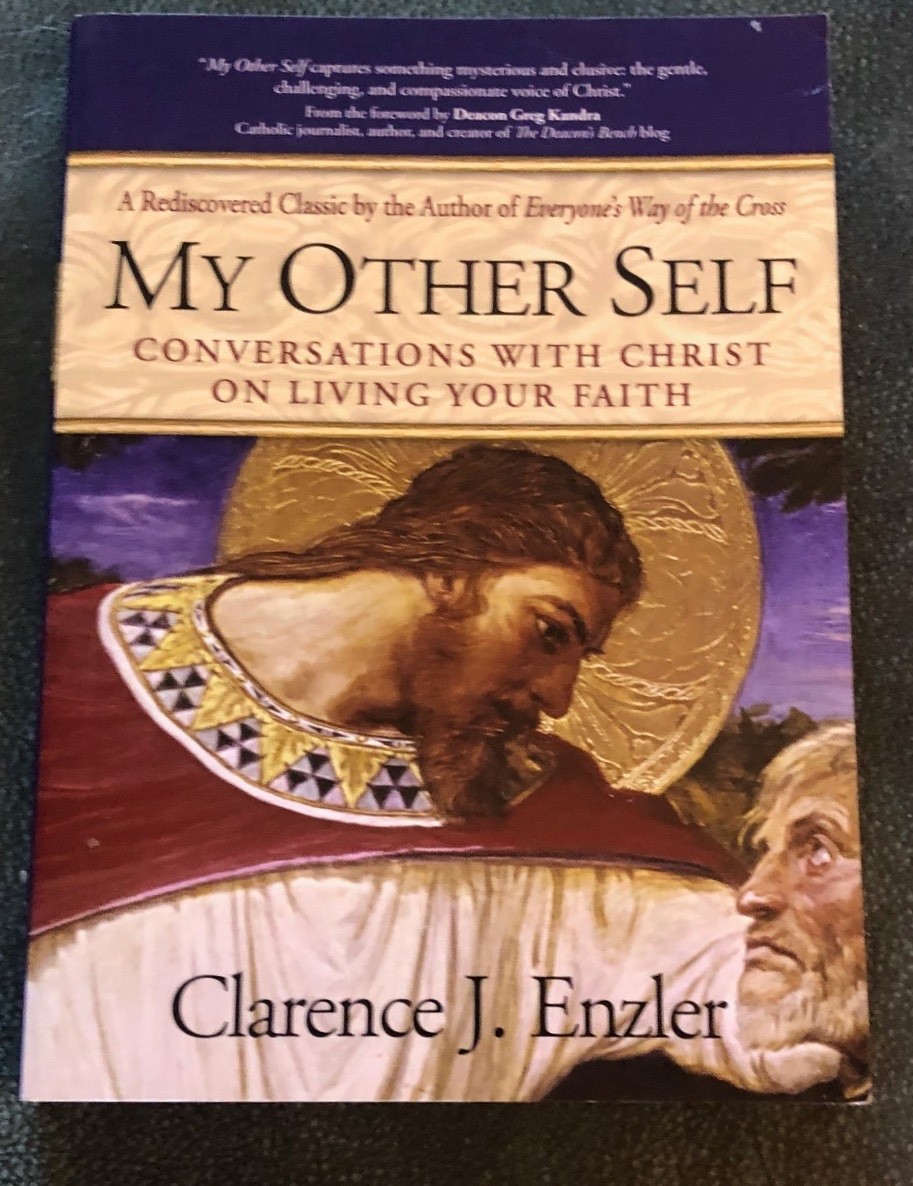 My Other Self, Clarence J. Enzler (Ave Maria Press Paperback, 2010) 232 pp.