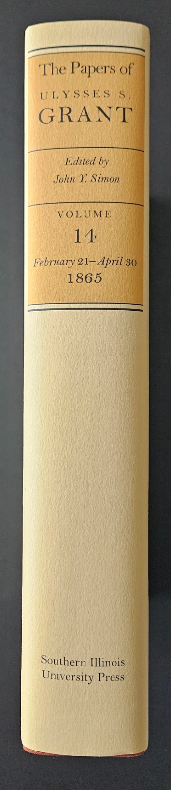 The Papers of Ulysses S. Grant vol. 14 (Feb 21 – Apr 30, 1865) – 1985, HC