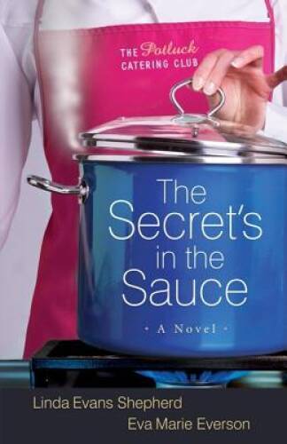 The Secret’s in the Sauce (The Potluck Catering Club, Book 1) – Paperback – GOOD