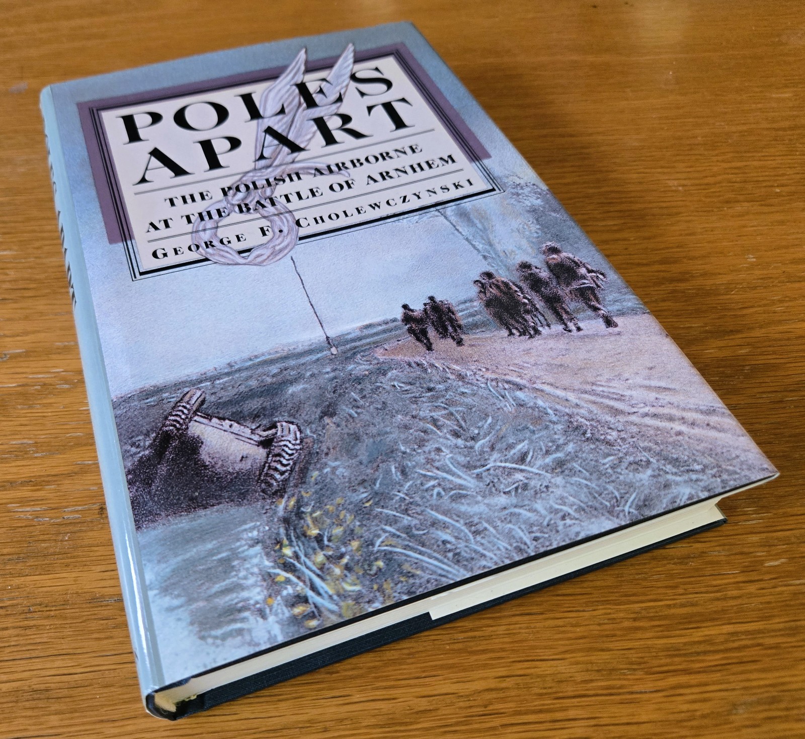 Poles Apart: The First Polish Airborne at Arnhem – George Cholewczynski LIKE NEW