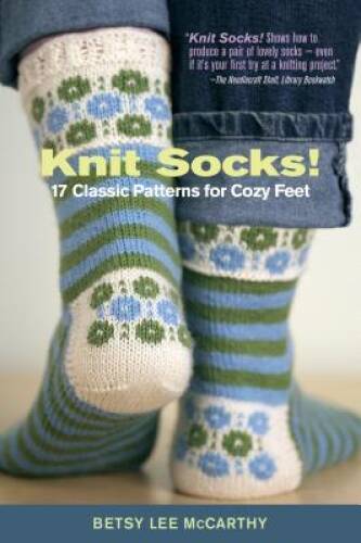 Knit Socks!: 17 Classic Patterns for Cozy Feet – Paperback – GOOD