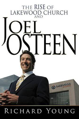 Rise Of Lakewood Church And Joel Osteen – Hardcover By YOUNG RICHARD – GOOD