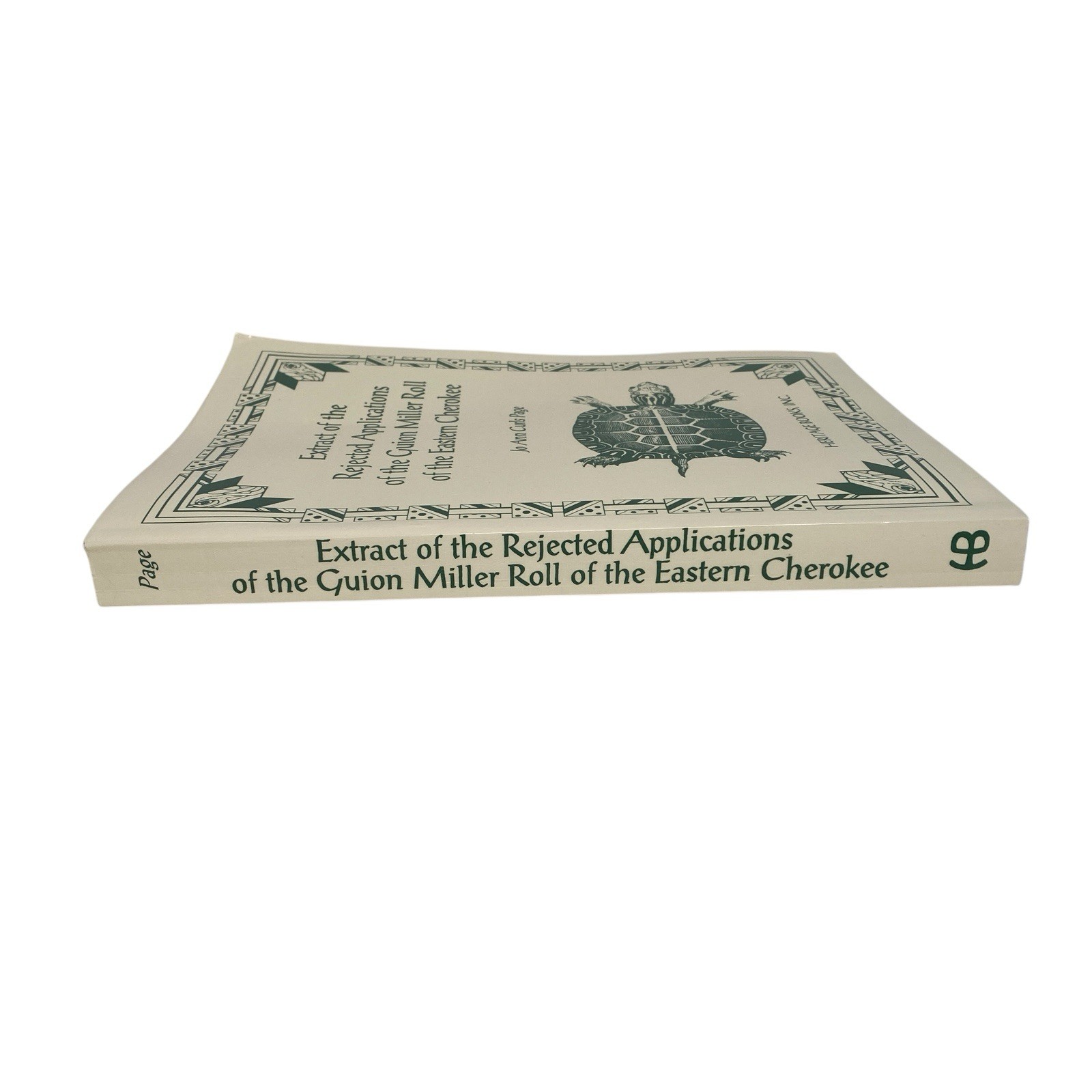 Rejected Applications of the Guion Miller Roll Eastern Cherokee Indian Volume 1