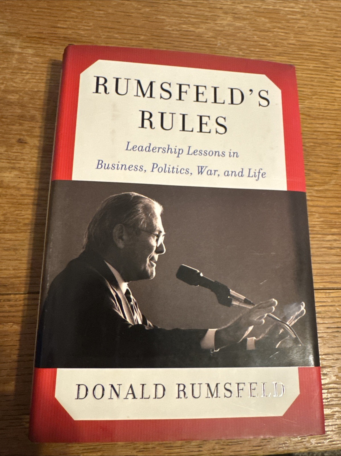 Signed Rumsfeld’s Rules: Leadership Lessons in Business, Politics, War, and Life