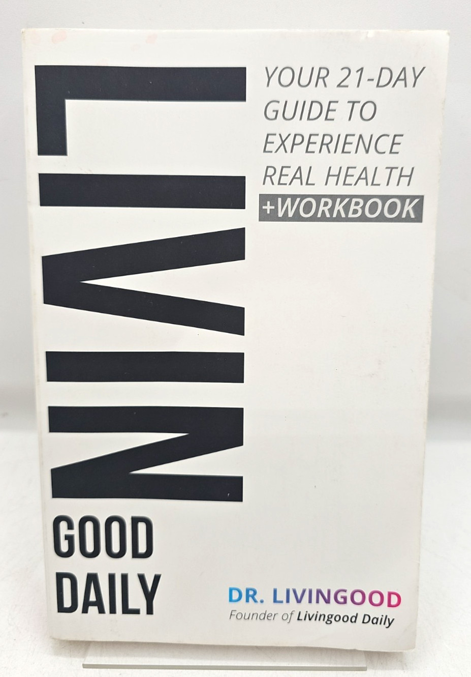 Livingood Daily Your 21 Day Guide To Experience Real Health Blake Livingood PB