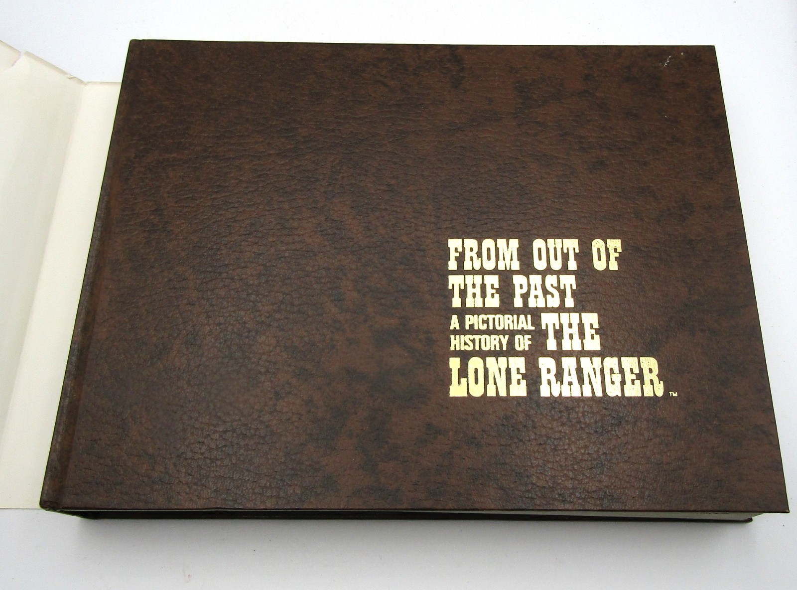 “FROM OUT OF THE PAST A PICTORIAL HISTORY OF THE LONE RANGER” BOOK-DAVE HOLLAND