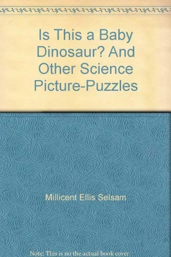 Is This a Baby Dinosaur? And Other Science Picture-Puzzles