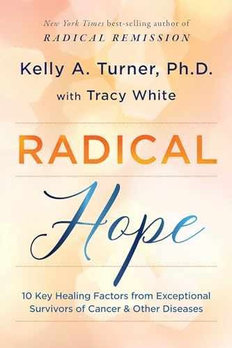 Radical Hope: 10 Key Healing – Hardcover, by Turner Ph.D. Kelly; – Very Good g