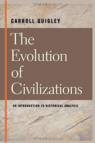 THE EVOLUTION OF CIVILIZATIONS AN INTRODUCTION TO By Carroll Quigley & Sam Sloan