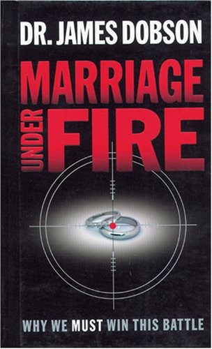 Marriage Under Fire: Why We Must Wi…, Dobson, James C