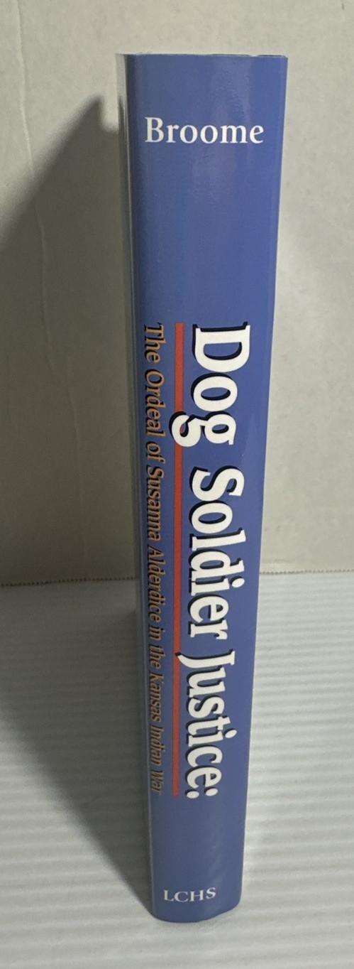 Dog Soldier Justice Ordeal Susanna Alderdice Kansas Indian War SIGNED Broome
