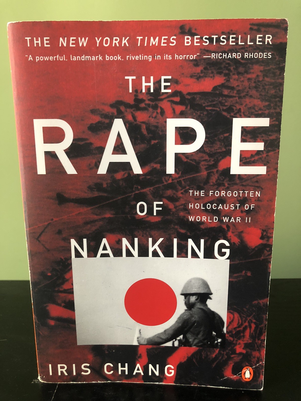 RAPE OF NANKING Forgotten Holocaust Of WW II By Iris Chang, NYTimes Best! Vg