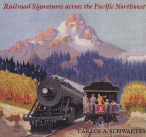 Railroad history pictorial RAILROAD SIGNATURES ACROSS THE PACIFIC NORTHWEST F2