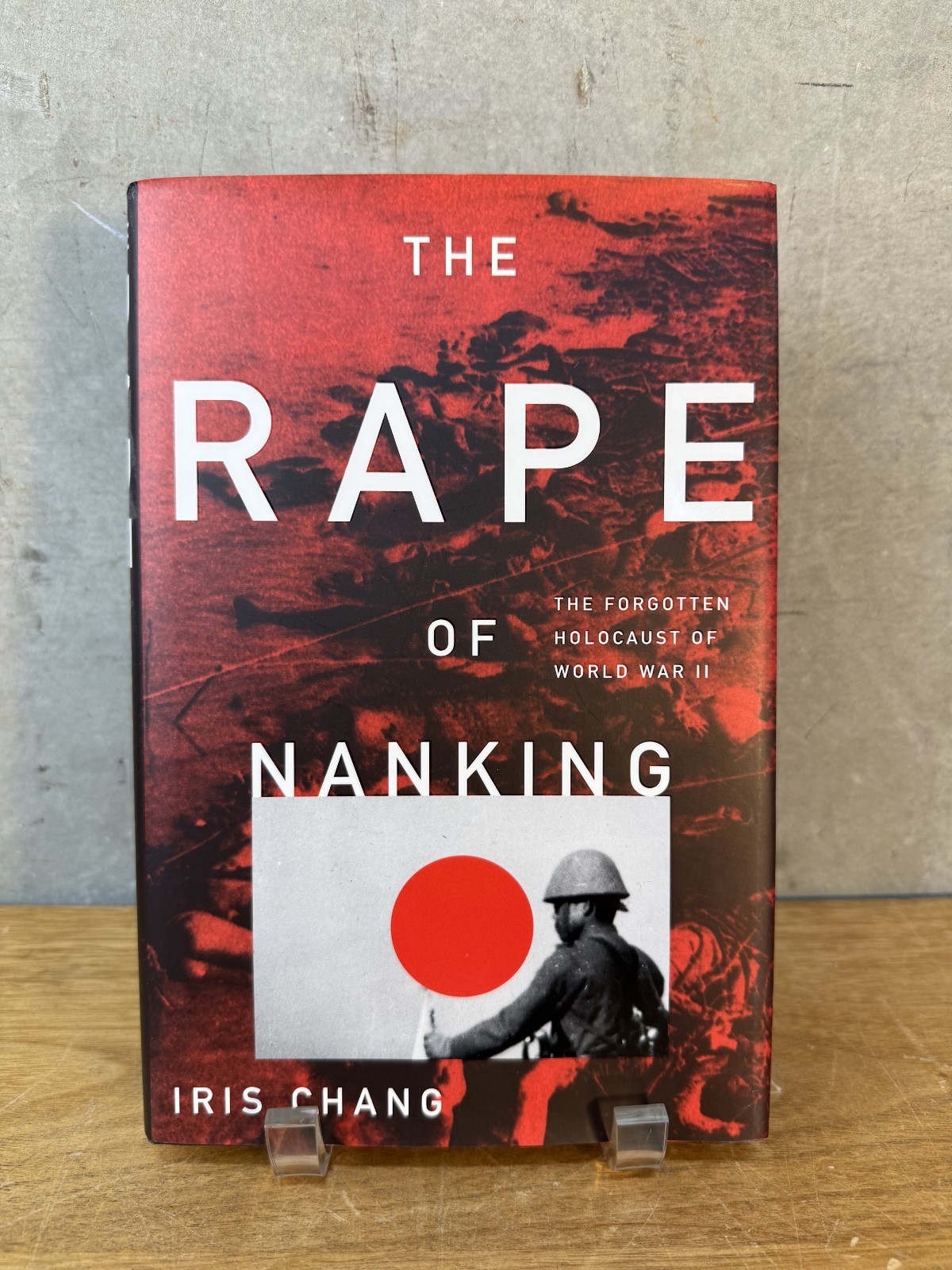 Rape of Nanking : The Forgotten Holocaust of World War II by Iris Chang Like New