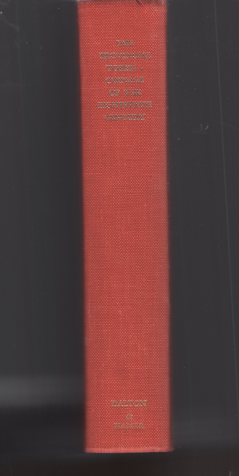 The Provincal Token Coinage of the Eighteenth Century. 567pp, H.C., illust.