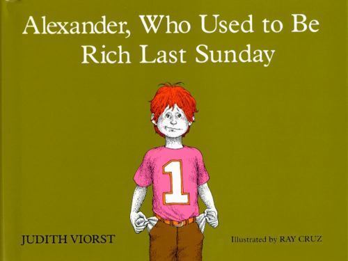Alexander, Who Used to Be Rich Last Sunday- 0689306024, Judith Viorst, hardcover