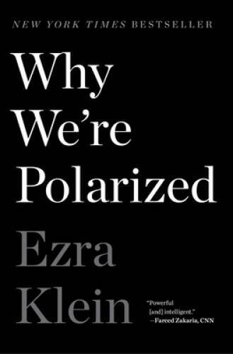 Why We’re Polarized – Paperback By Klein, Ezra – GOOD