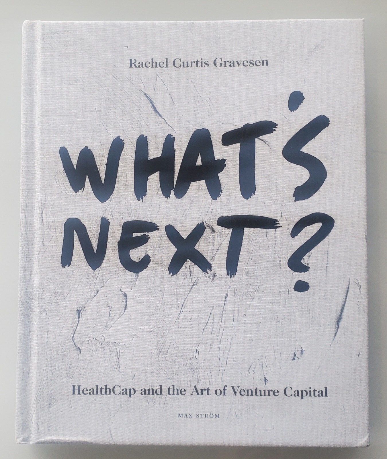 What’s Next Healthcap and the Art of Venture Capital Book Rachel Curtis Gravesen