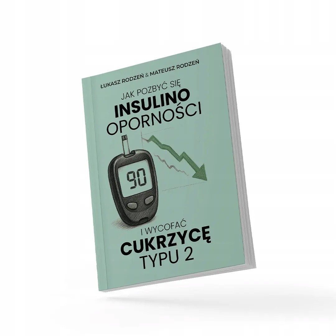 Jak pozbyć się insulinooporności i wycofać cukrzycę typu 2 (Jak pozbyc sie …)