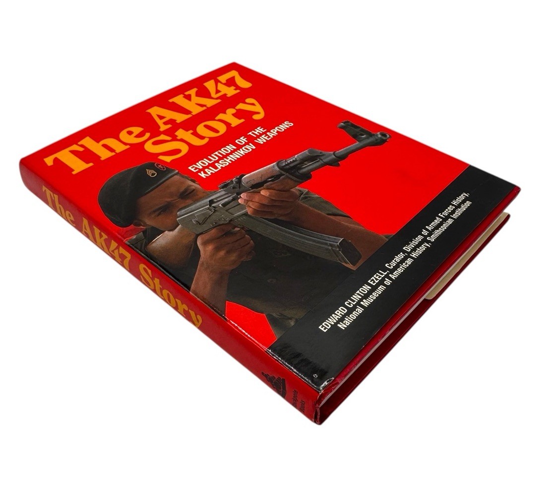 The AK47 Story Evolution of the Kalashnikov Weapons by Edward Clinton Ezell