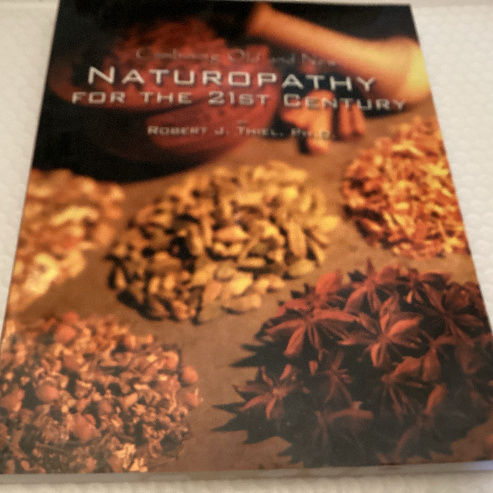 Combining Old and New : Naturopathy for the 21st Century – Paperback – GOOD