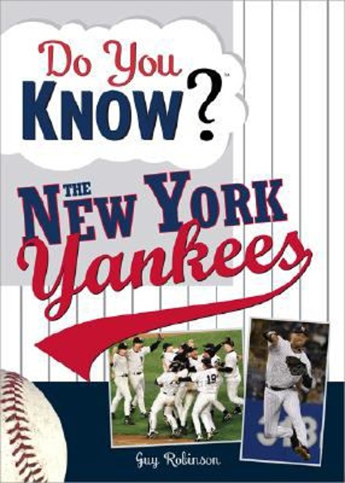 Do You Know the New York Yankees? : Test Your Expertise with Thes