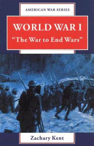 World War I: The War to End Wars (American War Series) – Paperback – VERY GOOD