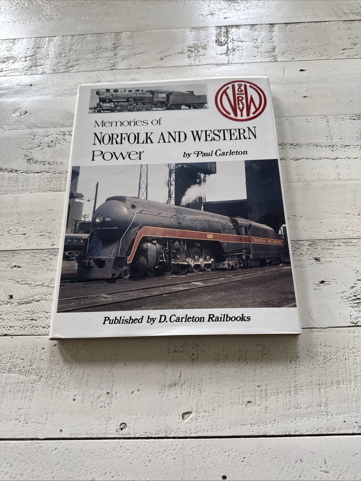 Memories of Norfolk & Western Power Paul Carleton 1994 HC DJ 1st Printing N&W