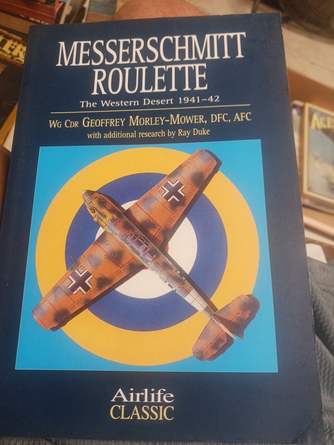 Messerschmitt Roulette : The Western Desert, 1941-42 by Geoffrey Morley-Mower…