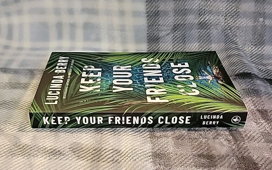 Keep Your Friends Close by Lucinda Berry