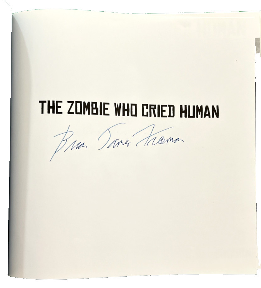 SIGNED Brian James Freeman “The Zombie Who Cried Human” 1st/1st