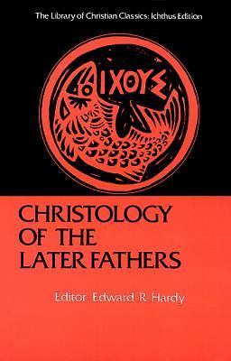 Christology of the Later Fathers, Icthus Edition, , New Book