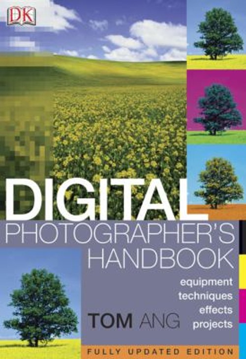 Digital Photographer’s Handbook Hardcover Tom Ang