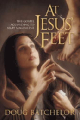 At Jesus’ Feet: The Gospel According to Mary Magdalene by Batchelor, Doug