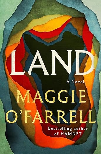 Land: A Novel: Maggie O’Farrell: 2026
