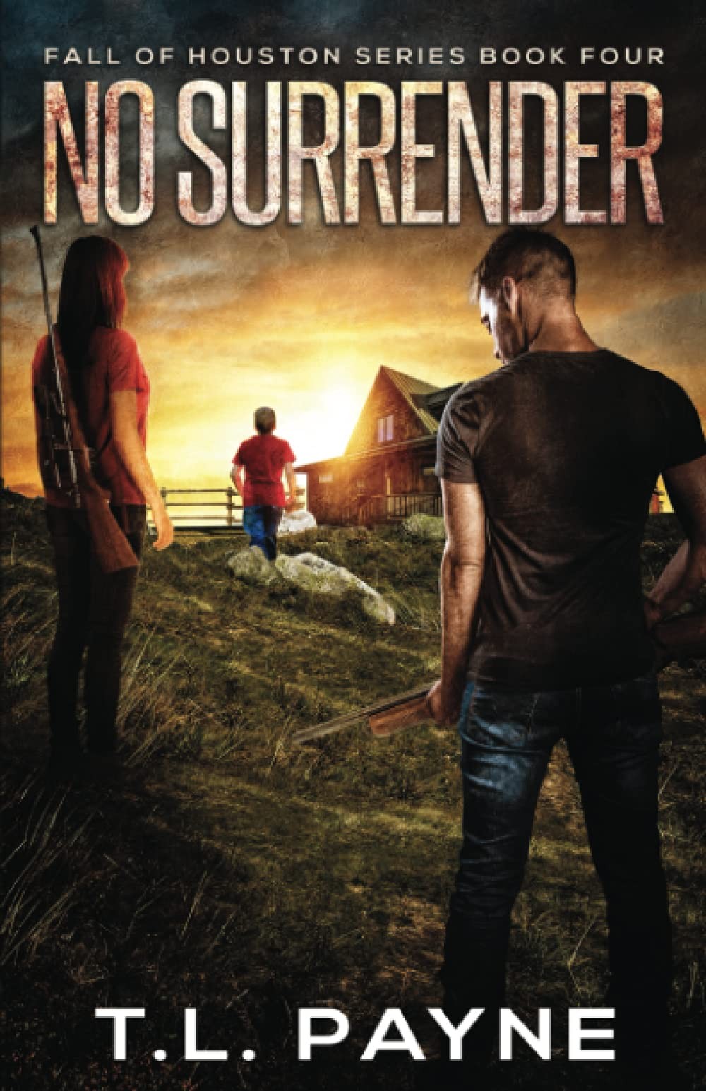 No Surrender: A Post Apocalyptic EMP Survival Thriller (Fall of Houston Book…