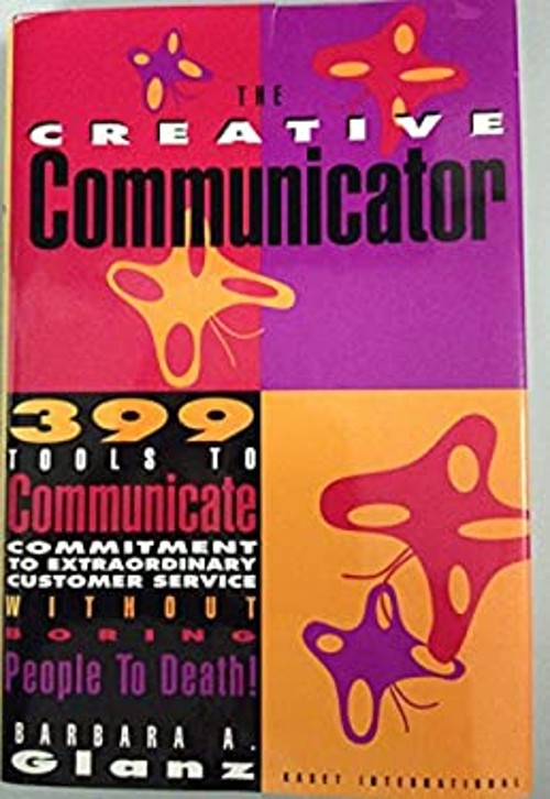 The Creative Communicator : 399 Goals to Communicate Commitment W